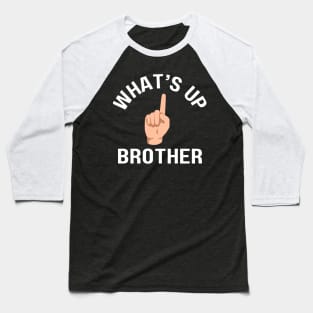 Streamer Sketch What's Up Brother Funny Crazy Texans Fan Streamer Baseball T-Shirt